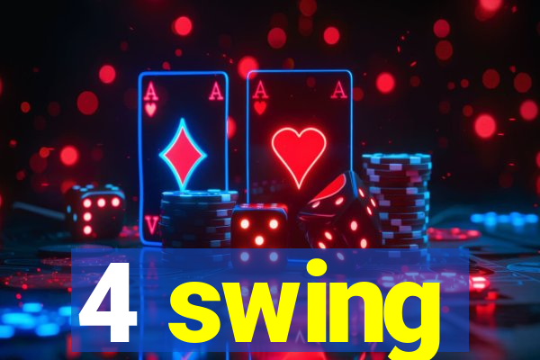 4 swing